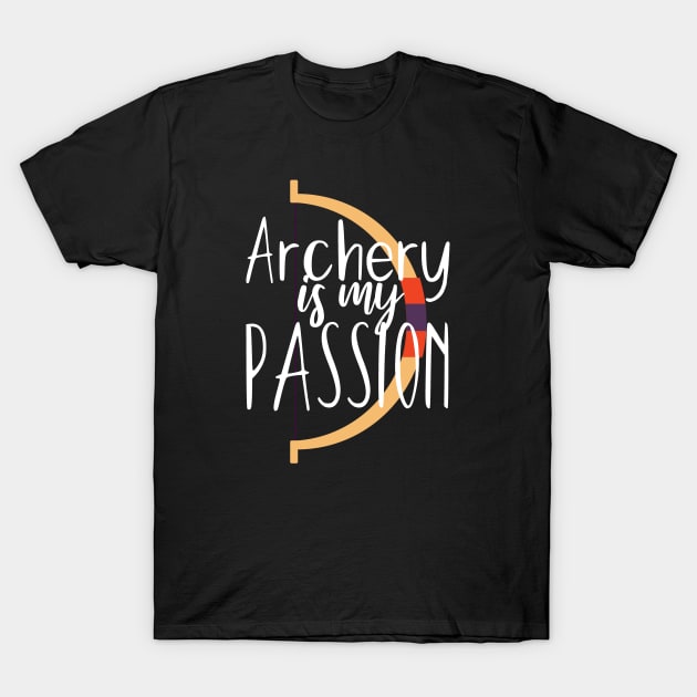 Archery is my passion T-Shirt by maxcode